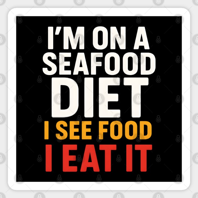 I’m On a Seafood Diet Funny Food Joke Pun Graphic Sticker by MakerMind8.2